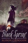 Black Spring - Alison Croggon