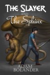 The Slayer and the Sphinx: Book 1 (Volume 1) - Adam Bolander