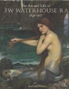Art and Life of J.W. Waterhouse - Anthony Hobson