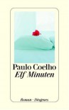 Elf Minuten (Gebundene Ausgabe) - Maralde Meyer-Minnemann, Paulo Coelho