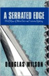 A Serrated Edge: A Brief Defense of Biblical Satire and Trinitarian Skylarking - Douglas Wilson