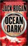 The Ocean Dark - Jack Rogan