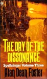 The Day of the Dissonance  - Alan Dean Foster