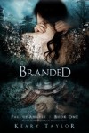Branded (Fall of Angels #1) - Keary Taylor