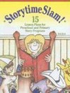 Storytime Slam: 15 Lesson Plans for Preschool and Primary Story Programs - Rob Reid