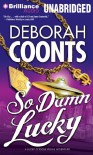 So Damn Lucky (Lucky O'Toole Vegas Adventures) - Deborah Coonts