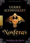 Die Erben der Nacht - Nosferas - Ulrike Schweikert