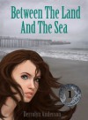 Between the Land and the Sea - Derrolyn Anderson