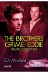 The Brothers Grime 2: Eddie - Z.A. Maxfield
