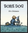 Bone Dog - Eric Rohmann