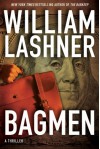 Bagmen (A Victor Carl Novel) - William Lashner