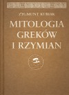 Mitologia Greków i Rzymian - Zygmunt Kubiak