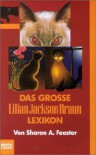 Das grosse Lilian Jackson Braun Lexikon. - Sharon A. Feaster