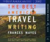The Best American Travel Writing 2002 - Frances Mayes, Jason Wilson
