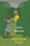 The Freedom Maze - Delia Sherman