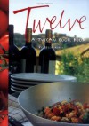 Twelve: A Tuscan Cook Book - Tessa Kiros