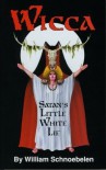 Wicca: Satan's Little White Lie - William Schnoebelen