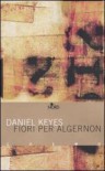 Fiori per Algernon - Daniel Keyes, Bruno Oddera