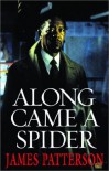 Along Came a Spider  (Alex Cross #1) - James Patterson