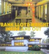 Frank Lloyd Wright: Inside and Out - Diane Maddex