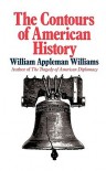 The Contours of American History - William Appleman Williams