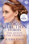 The Selection Stories: The Queen & The Favorite - Kiera Cass