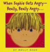When Sophie Gets Angry -- Really, Really Angry - Molly Bang