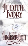 The Indiscretion - Judith Ivory