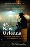 My New Orleans: Ballads to the Big Easy by Her Sons, Daughters, and Lovers - Rosemary James