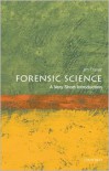 Forensic Science: A Very Short Introduction - Jim Fraser