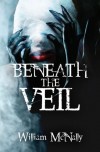 Beneath the Veil - William McNally