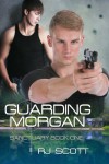 Guarding Morgan (Sanctuary) - RJ Scott
