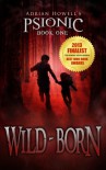 Wild-born (Psionic Pentalogy Book 1) - Adrian Howell