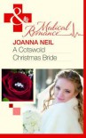 A Cotswold Christmas Bride - Joanna Neil