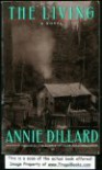 The Living: A Novel - Annie Dillard