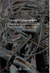 Virtual Geographies: Cyberpunk at the Intersection of the Postmodern and Science Fiction (Postmodern Studies) - Sabine Heuser