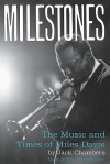 Milestones: The Music And Times Of Miles Davis - Jack Chambers