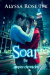 Soar  - Alyssa Rose Ivy