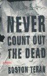 Never Count Out the Dead - Boston Teran