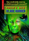 Blade Runner. Czy androidy marzą o elektrycznych owcach? - Philip K. Dick