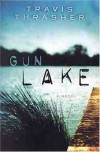 Gun Lake - Travis Thrasher