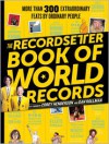 The RecordSetter Book of World Records: 300 + Extraordinary Feats by Ordinary People - Dan Rollman, Ella Morton