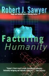 Factoring Humanity - Robert J. Sawyer