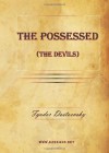 The Possessed (the Devils) - Fyodor Dostoyevsky