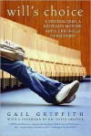 Will's Choice: A Suicidal Teen, a Desperate Mother, and a Chronicle of Recovery - Gail Griffith
