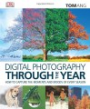 Digital Photography Through the Year - Tom Ang