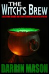 The Witch's Brew: A Collection of Hilarious Short Stories Starring The Wicked Witch of the West - Darrin Mason