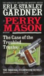 The Case of the Troubled Trustee - Erle Stanley Gardner