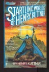 Startling Worlds of Henry Kuttner - Henry Kuttner