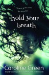 Hold Your Breath - Caroline  Green